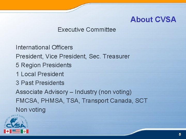 About CVSA Executive Committee International Officers President, Vice President, Sec. Treasurer 5 Region Presidents About CVSA Executive Committee International Officers President, Vice President, Sec. Treasurer 5 Region Presidents