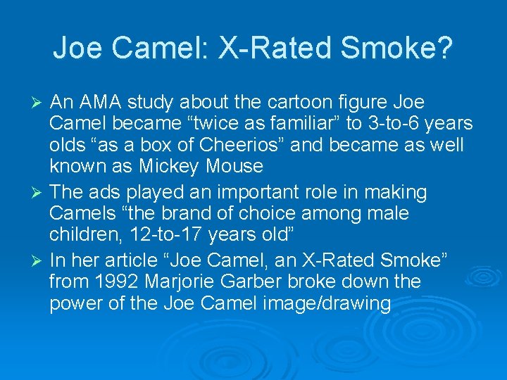 Joe Camel: X-Rated Smoke? An AMA study about the cartoon figure Joe Camel became