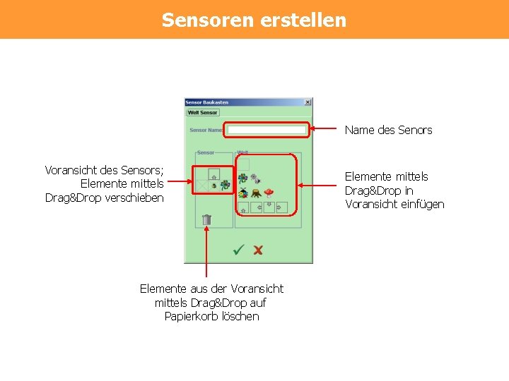 Sensoren erstellen Name des Senors Voransicht des Sensors; Elemente mittels Drag&Drop verschieben Elemente aus