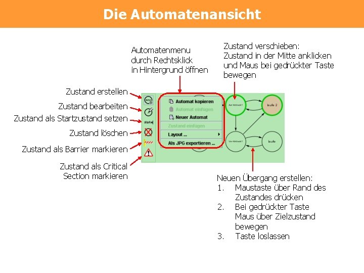 Die Automatenansicht Automatenmenu durch Rechtsklick in Hintergrund öffnen Zustand verschieben: Zustand in der Mitte