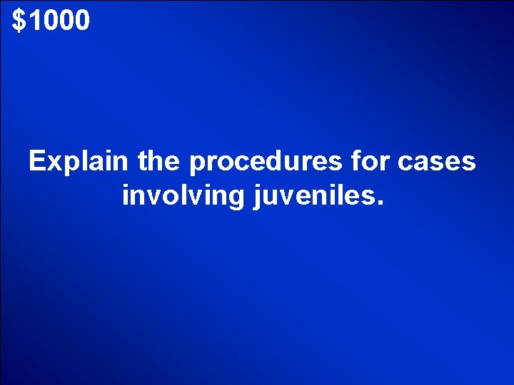 © Mark E. Damon - All Rights Reserved $1000 Explain the procedures for cases © Mark E. Damon - All Rights Reserved $1000 Explain the procedures for cases