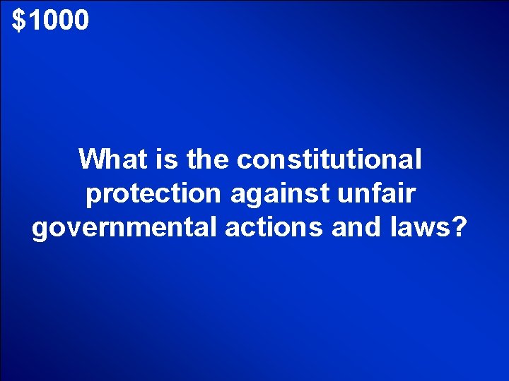 © Mark E. Damon - All Rights Reserved $1000 What is the constitutional protection © Mark E. Damon - All Rights Reserved $1000 What is the constitutional protection