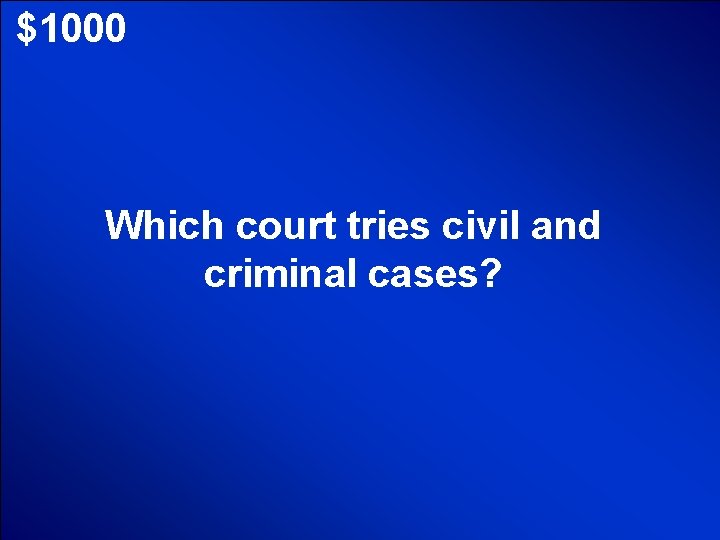 © Mark E. Damon - All Rights Reserved $1000 Which court tries civil and © Mark E. Damon - All Rights Reserved $1000 Which court tries civil and