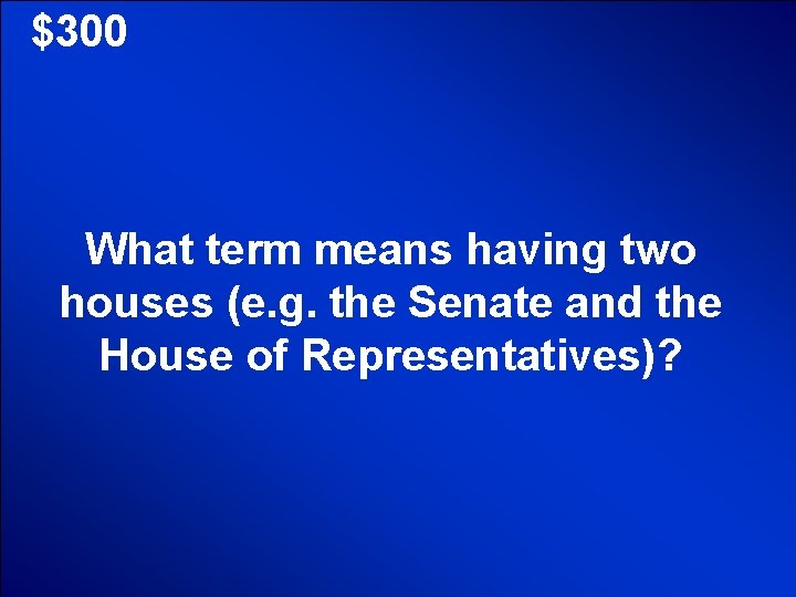 © Mark E. Damon - All Rights Reserved $300 What term means having two © Mark E. Damon - All Rights Reserved $300 What term means having two