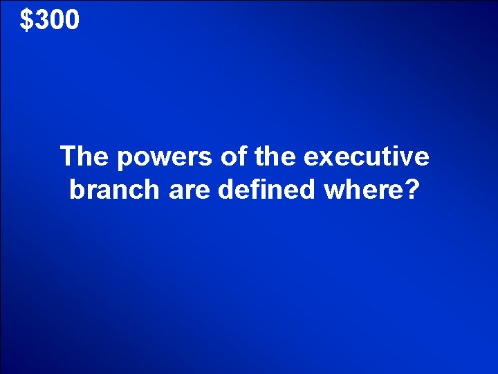 © Mark E. Damon - All Rights Reserved $300 The powers of the executive © Mark E. Damon - All Rights Reserved $300 The powers of the executive