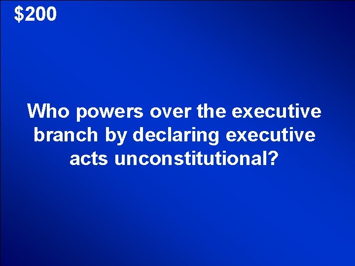 © Mark E. Damon - All Rights Reserved $200 Who powers over the executive © Mark E. Damon - All Rights Reserved $200 Who powers over the executive