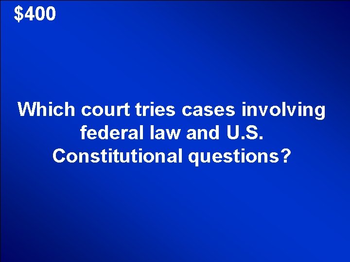 © Mark E. Damon - All Rights Reserved $400 Which court tries cases involving © Mark E. Damon - All Rights Reserved $400 Which court tries cases involving