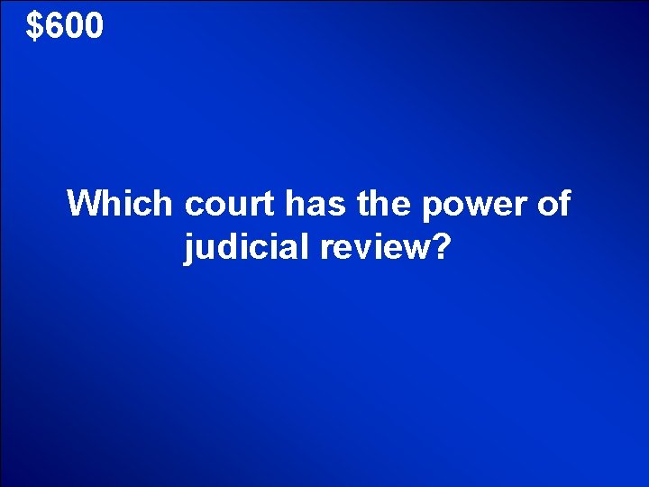 © Mark E. Damon - All Rights Reserved $600 Which court has the power © Mark E. Damon - All Rights Reserved $600 Which court has the power