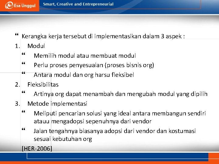  Kerangka kerja tersebut di implementasikan dalam 3 aspek : 1. Modul Memilih modul