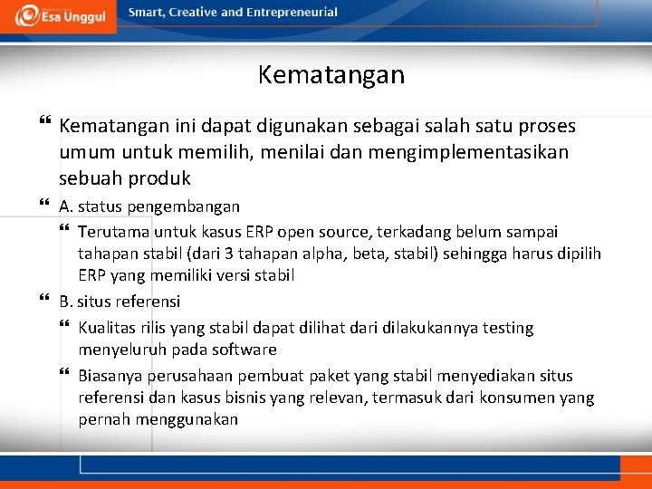 Kematangan ini dapat digunakan sebagai salah satu proses umum untuk memilih, menilai dan mengimplementasikan