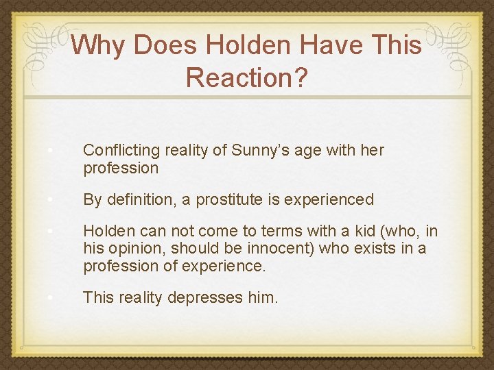 Why Does Holden Have This Reaction? • Conflicting reality of Sunny’s age with her