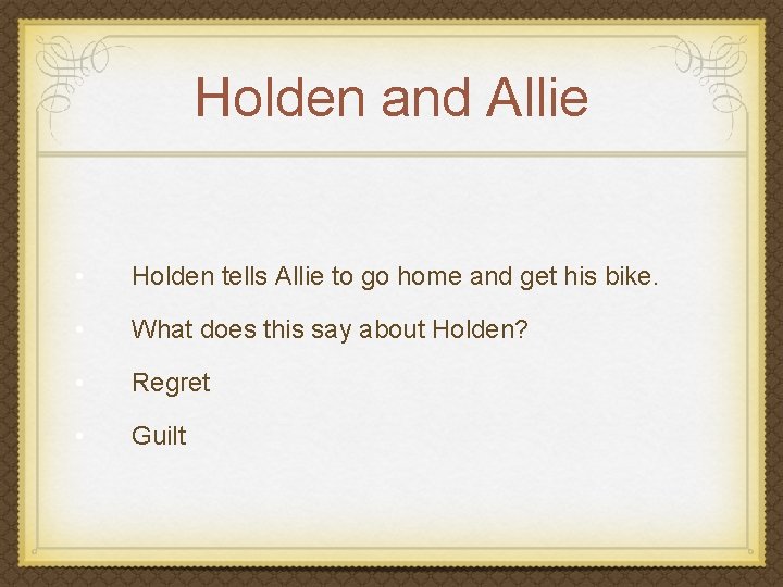 Holden and Allie • Holden tells Allie to go home and get his bike.