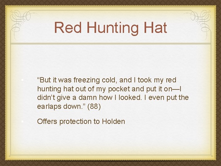 Red Hunting Hat • “But it was freezing cold, and I took my red