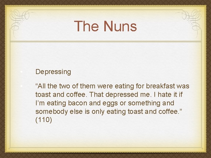 The Nuns • Depressing • “All the two of them were eating for breakfast