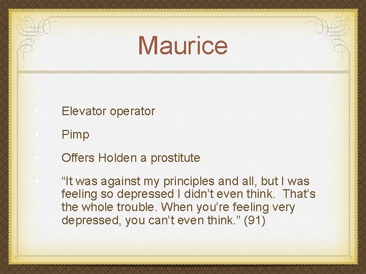 Maurice • Elevator operator • Pimp • Offers Holden a prostitute • “It was