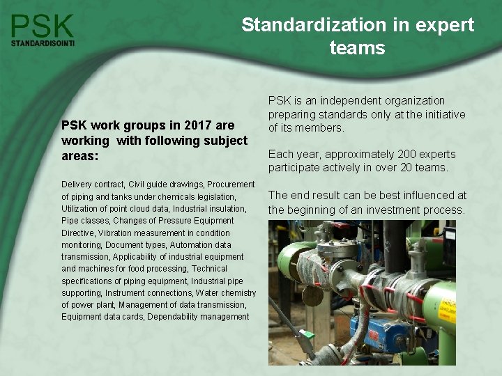 Standardization in expert teams PSK work groups in 2017 are working with following subject