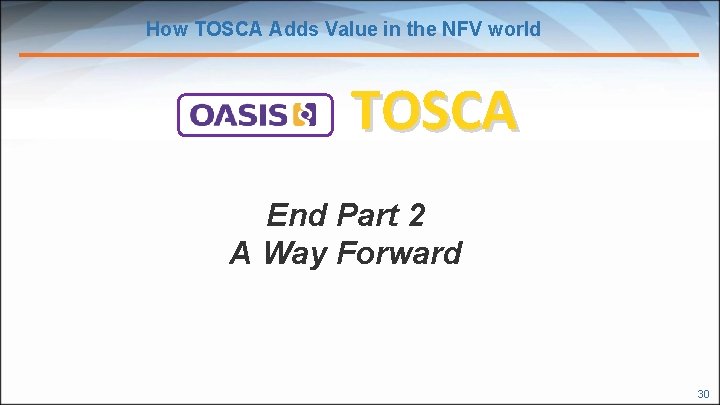 How TOSCA Adds Value in the NFV world TOSCA End Part 2 A Way