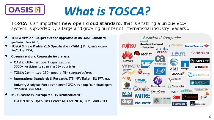 What is TOSCA? TOSCA is an important new open cloud standard, that is enabling