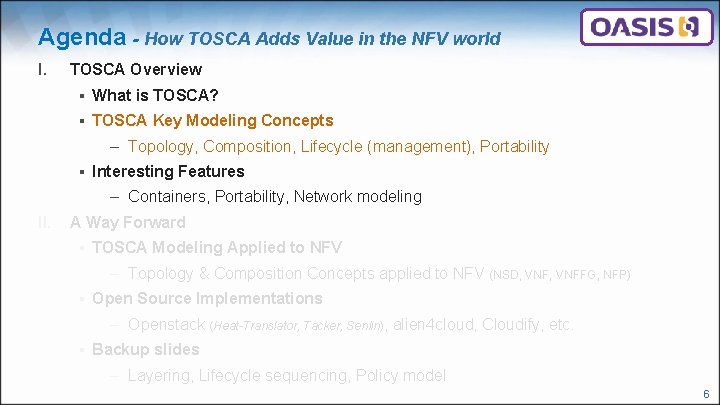 Agenda - How TOSCA Adds Value in the NFV world I. TOSCA Overview ▪