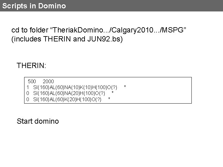 Scripts in Domino cd to folder “Theriak. Domino. . . /Calgary 2010. . .