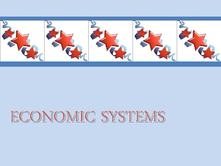 ECONOMIC SYSTEMS 