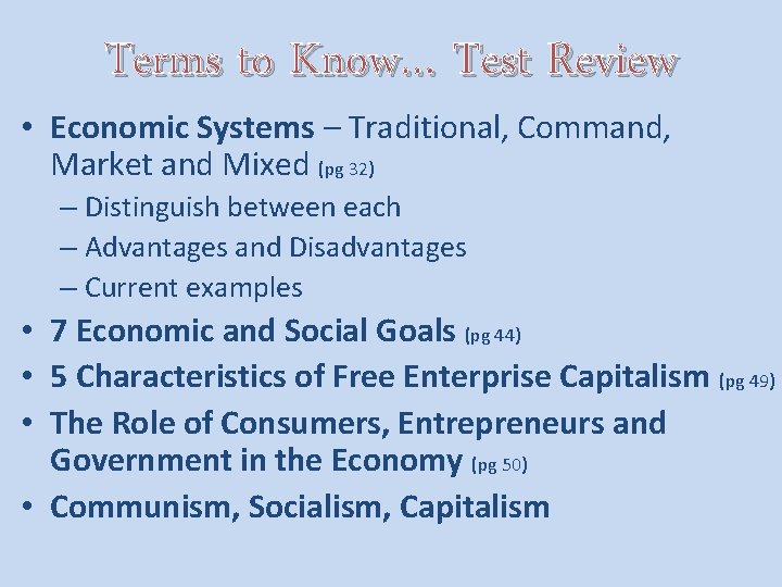 Terms to Know… Test Review • Economic Systems – Traditional, Command, Market and Mixed