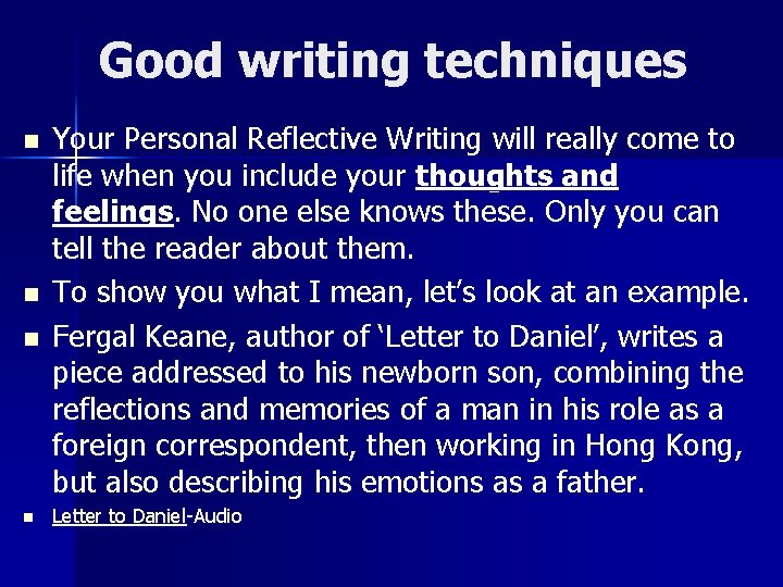 Good writing techniques n n Your Personal Reflective Writing will really come to life Good writing techniques n n Your Personal Reflective Writing will really come to life