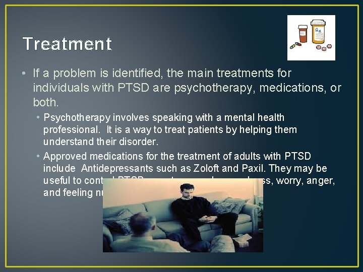 Treatment • If a problem is identified, the main treatments for individuals with PTSD Treatment • If a problem is identified, the main treatments for individuals with PTSD