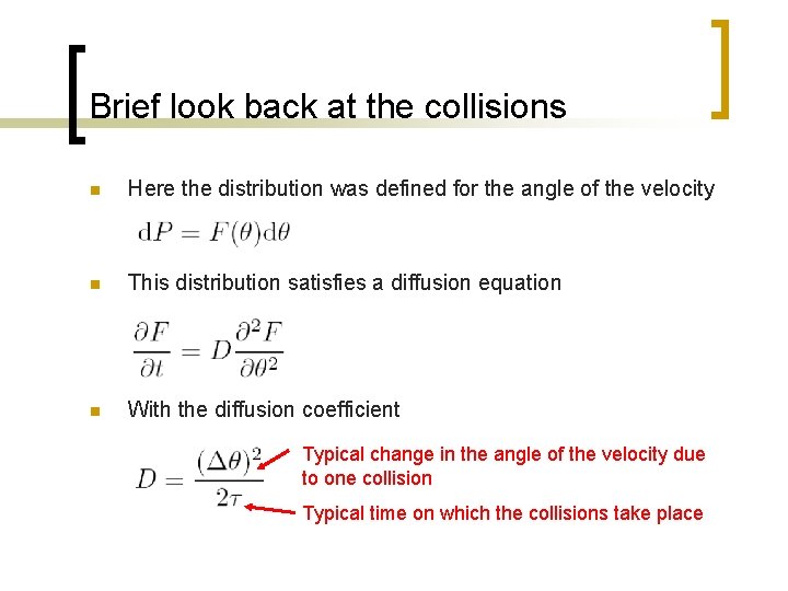 Brief look back at the collisions n Here the distribution was defined for the