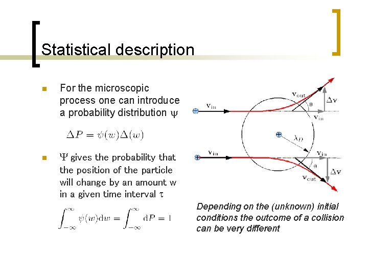 Statistical description n For the microscopic process one can introduce a probability distribution y