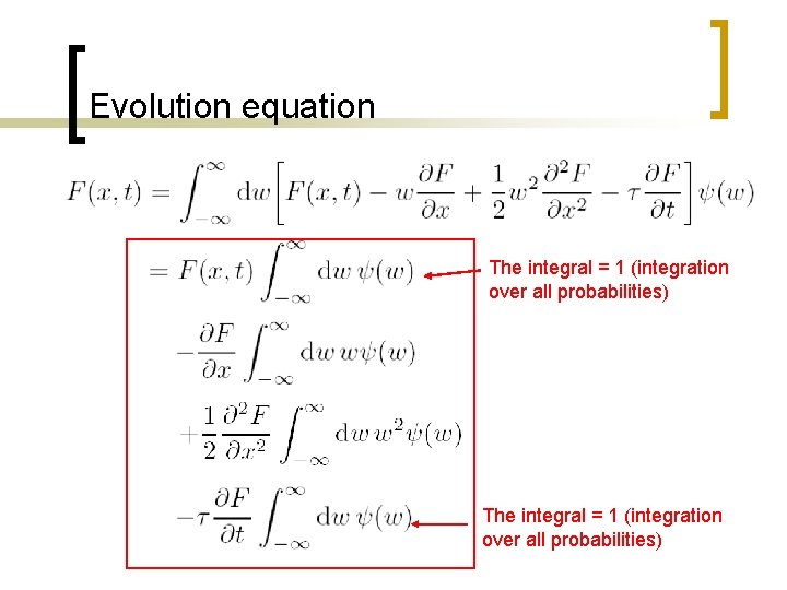 Evolution equation The integral = 1 (integration over all probabilities) 