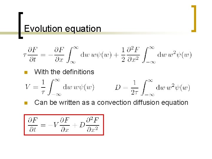Evolution equation n With the definitions n Can be written as a convection diffusion