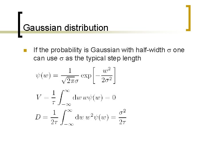 Gaussian distribution n If the probability is Gaussian with half-width s one can use