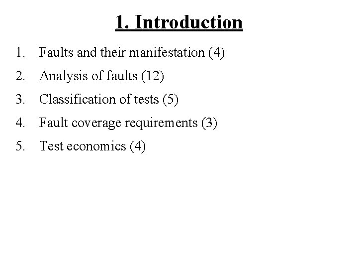 1. Introduction 1. Faults and their manifestation (4) 2. Analysis of faults (12) 3. 1. Introduction 1. Faults and their manifestation (4) 2. Analysis of faults (12) 3.