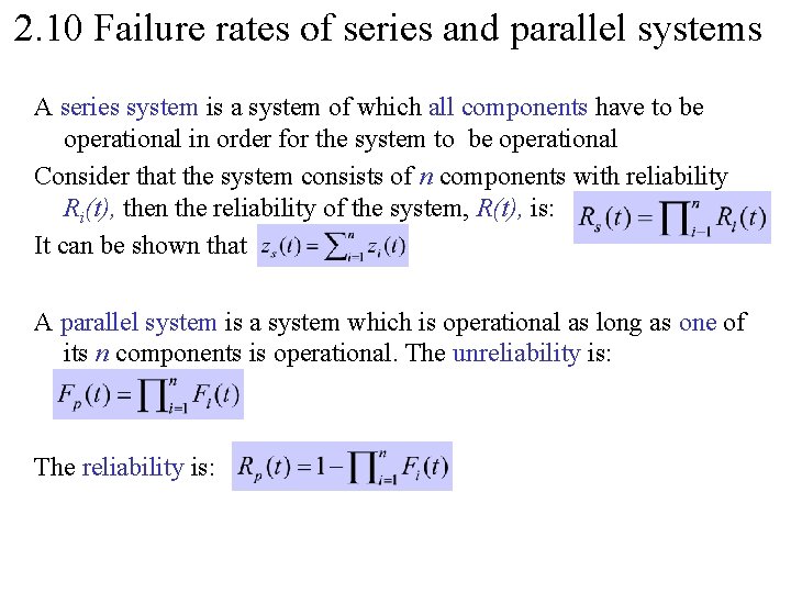 2. 10 Failure rates of series and parallel systems A series system is a