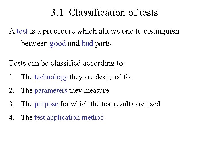 3. 1 Classification of tests A test is a procedure which allows one to 3. 1 Classification of tests A test is a procedure which allows one to