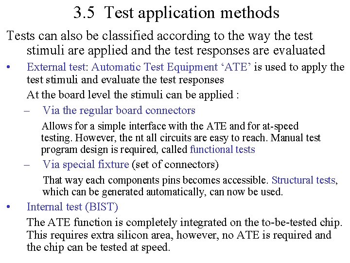 3. 5 Test application methods Tests can also be classified according to the way