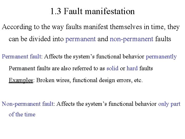 1. 3 Fault manifestation According to the way faults manifest themselves in time, they