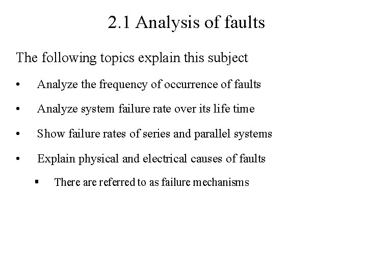2. 1 Analysis of faults The following topics explain this subject • Analyze the 2. 1 Analysis of faults The following topics explain this subject • Analyze the