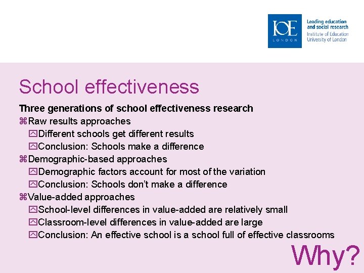School effectiveness Three generations of school effectiveness research Raw results approaches Different schools get