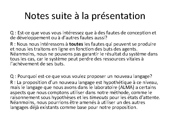 Notes suite à la présentation Q : Est-ce que vous intéressez que à des