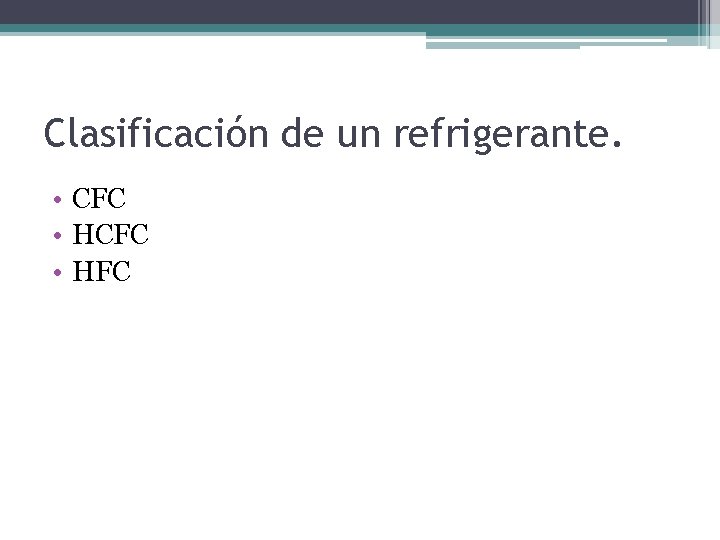 Ciclo de refrigeracin por compresin de vapor Refrigerante