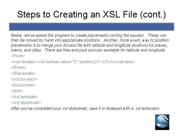 Steps to Creating an XSL File (cont. ) Below, we’ve asked the program to Steps to Creating an XSL File (cont. ) Below, we’ve asked the program to