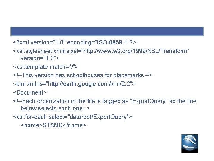 <? xml version="1. 0" encoding="ISO-8859 -1"? > <xsl: stylesheet xmlns: xsl="http: //www. w 3. <? xml version="1. 0" encoding="ISO-8859 -1"? > <xsl: stylesheet xmlns: xsl="http: //www. w 3.
