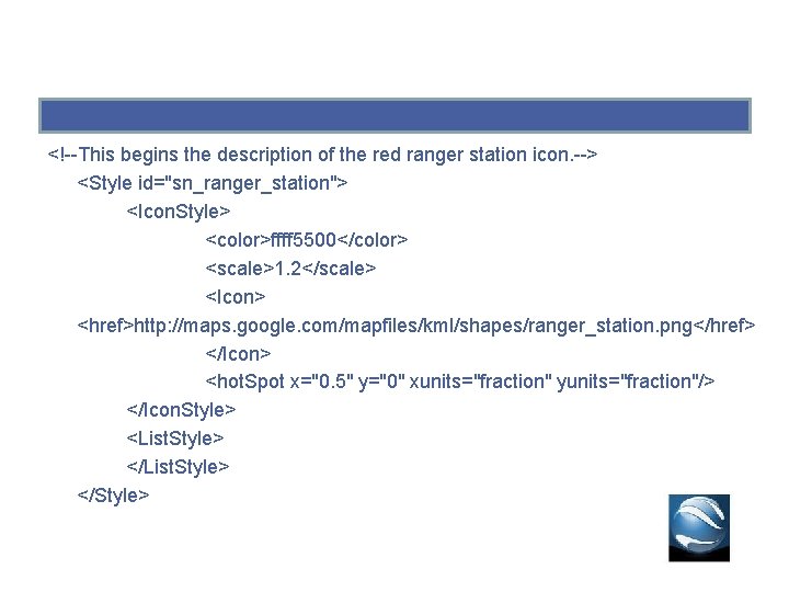 <!--This begins the description of the red ranger station icon. --> <Style id="sn_ranger_station"> <Icon. <!--This begins the description of the red ranger station icon. --> <Style id="sn_ranger_station"> <Icon.