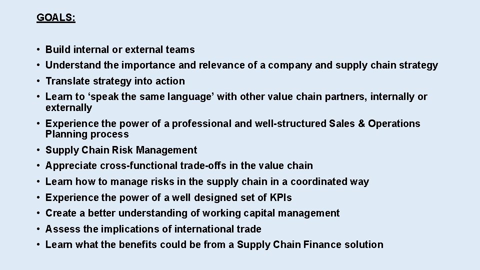 GOALS: • Build internal or external teams • Understand the importance and relevance of