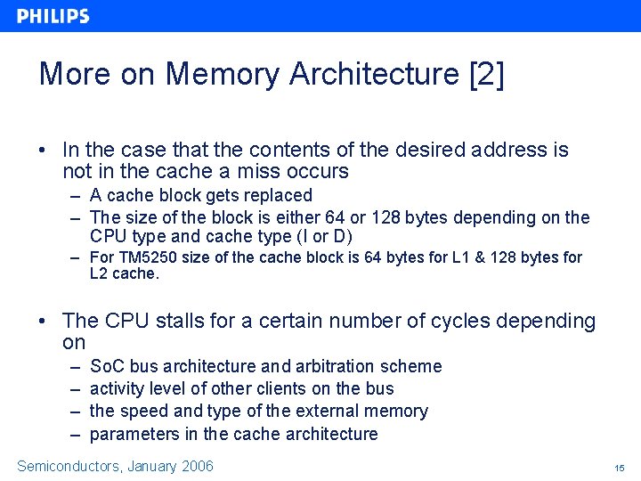 More on Memory Architecture [2] • In the case that the contents of the
