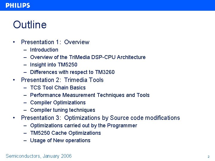 Outline • Presentation 1: Overview – – Introduction Overview of the Tri. Media DSP-CPU Outline • Presentation 1: Overview – – Introduction Overview of the Tri. Media DSP-CPU