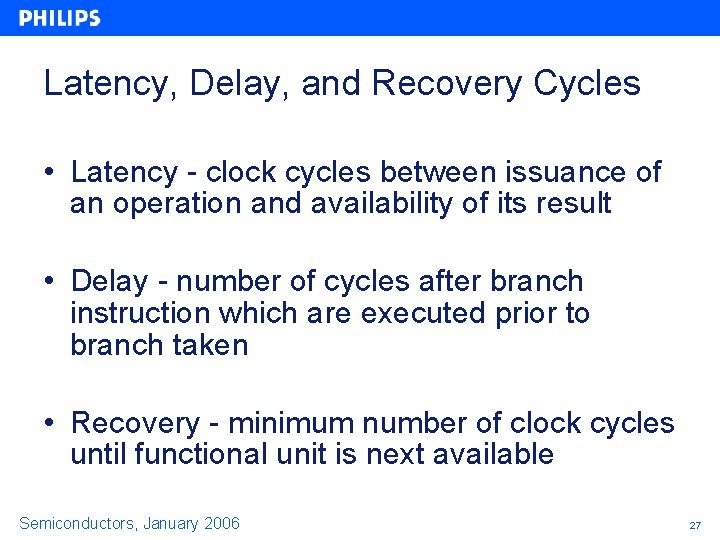 Latency, Delay, and Recovery Cycles • Latency - clock cycles between issuance of an Latency, Delay, and Recovery Cycles • Latency - clock cycles between issuance of an