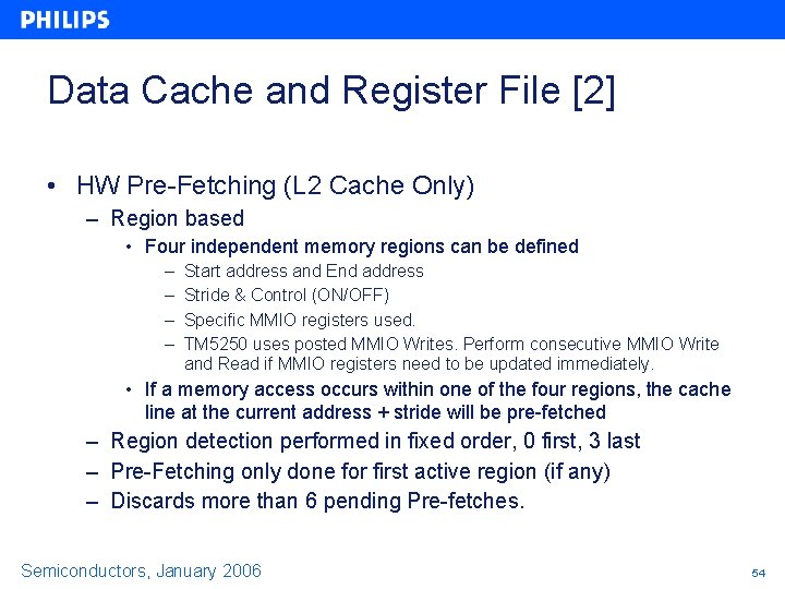 Data Cache and Register File [2] • HW Pre-Fetching (L 2 Cache Only) –